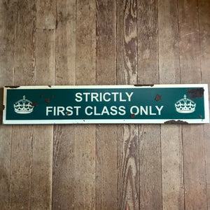 "Strictly First Class Only" vintage style metal sign