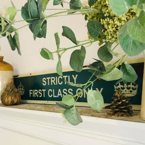 "Strictly First Class Only" vintage style metal sign