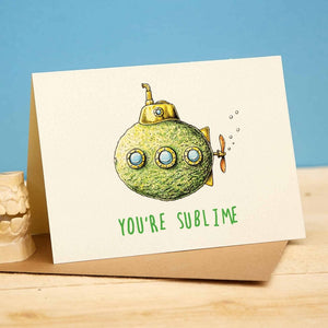 You're sublime, greeting card